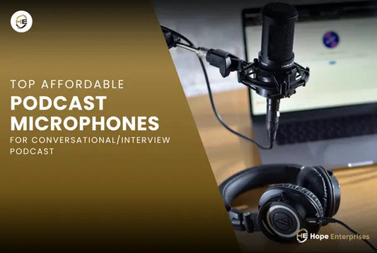 Top Affordable Podcast Microphones For Conversational/Interview Podcast