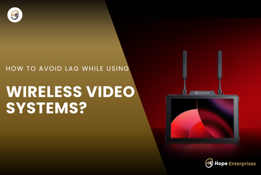 How to Avoid Lag While Using Wireless Video Systems?