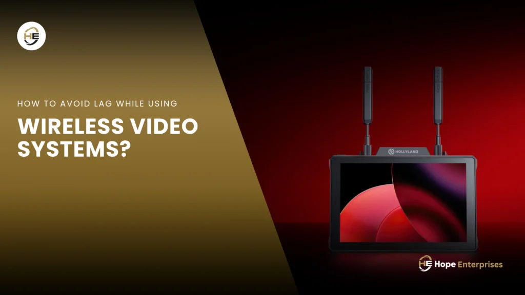 Avoid Lag Wireless video