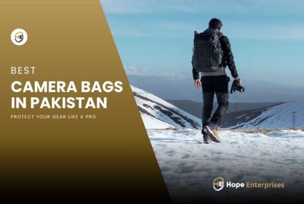 Best Camera Bags in Pakistan Protect Your Gear Like a Pro - Hope Enterprises