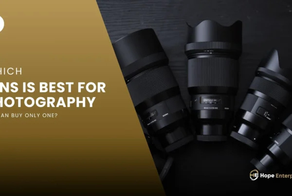 Which Lens Is Best for Photography If I Can Buy Only One? by hope enterprises final best camera lens for you