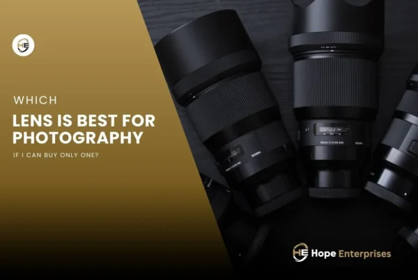 Which Lens Is Best for Photography If I Can Buy Only One? by hope enterprises