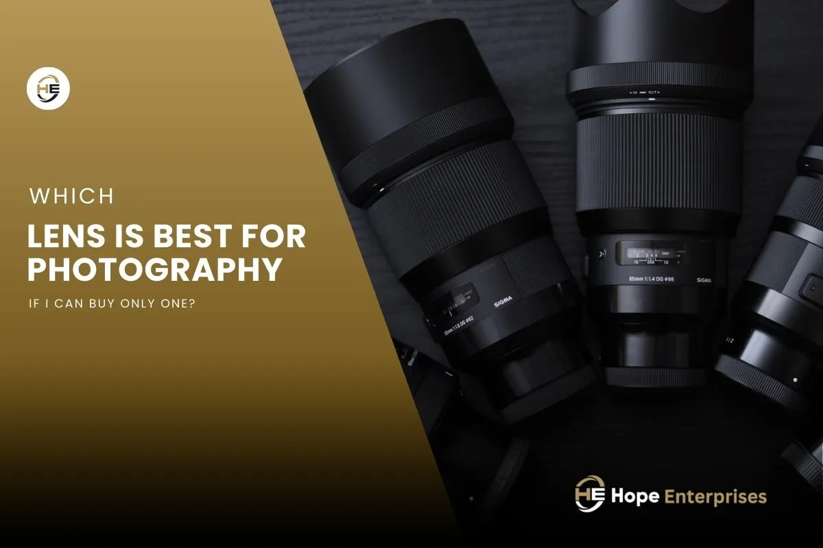 Which Lens Is Best for Photography If I Can Buy Only One? by hope enterprises